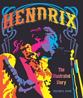 HENDRIX: The Illustrated History by Gillian G. Gaar