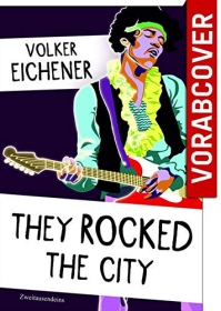 They Rocked the City von Volker Eichener